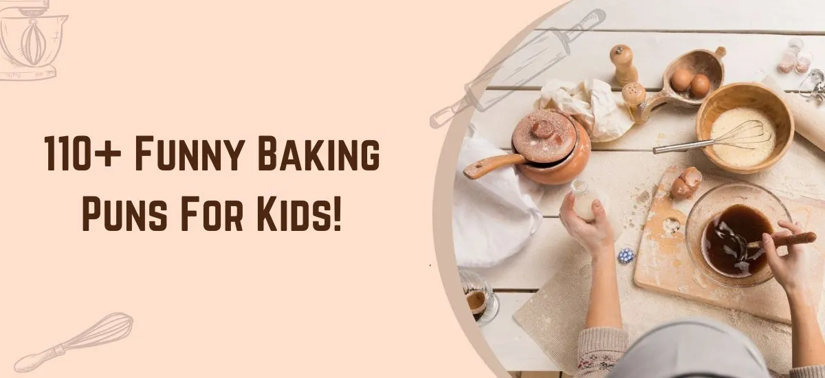110+ Funny Baking Puns For Kids!