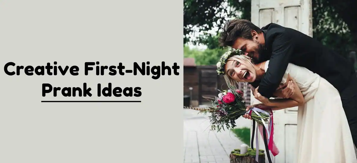 Creative First Night PrankIdeas For Memorable Mischief