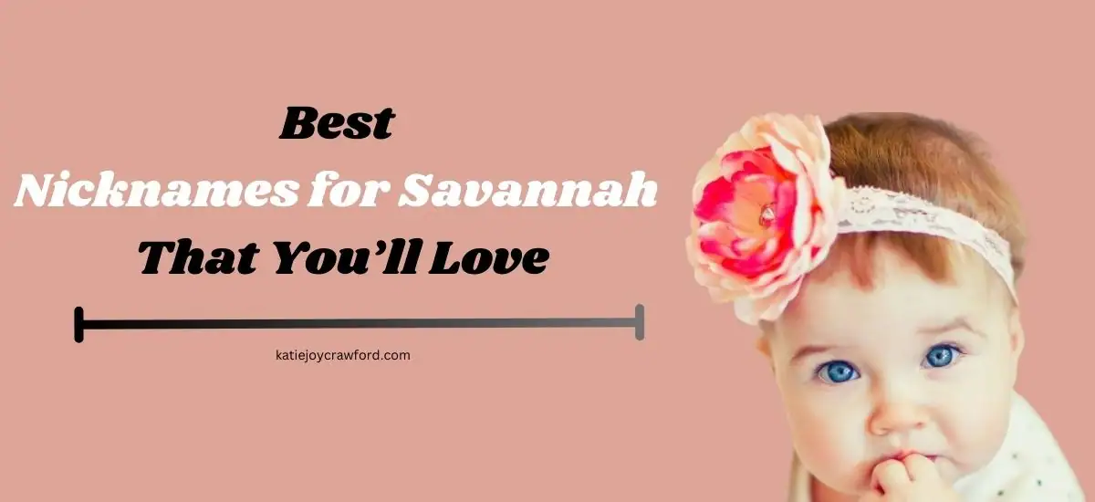 Best Nicknames for Savannah That You’ll Love