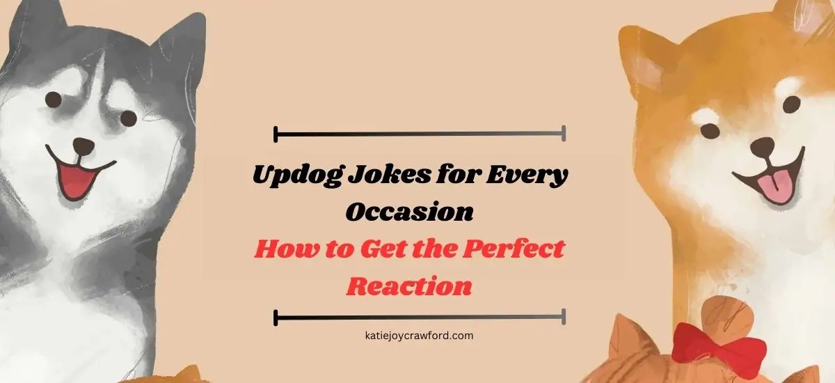 Updog Jokes for Every Occasion: How to Get the Perfect Reaction