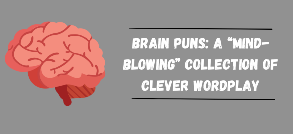 Brain Puns