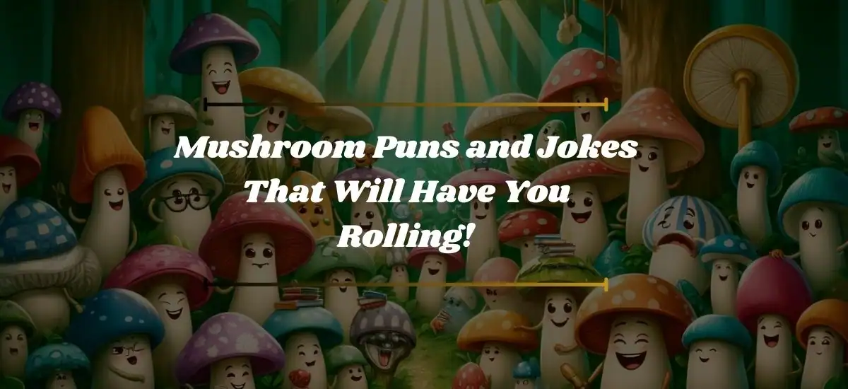 Mushroom Puns and Jokes That Will Have You Rolling!