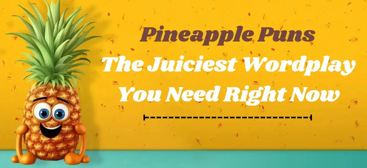 Pineapple Puns: The Juiciest Wordplay You Need Right Now