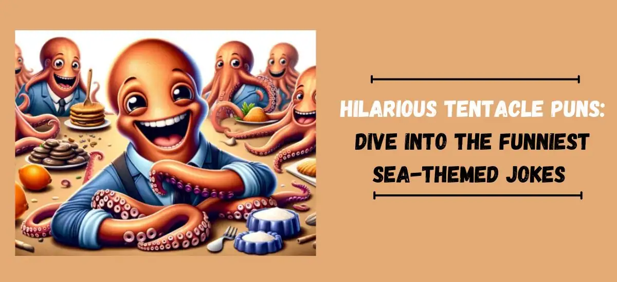 Hilarious Tentacle Puns: Dive into the Funniest Sea-Themed Jokes 