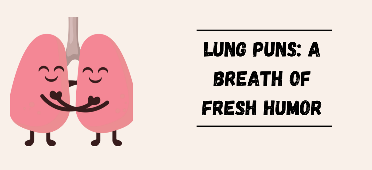 Lung Puns: A Breath of Fresh Humor