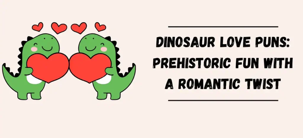 dinosaur love puns