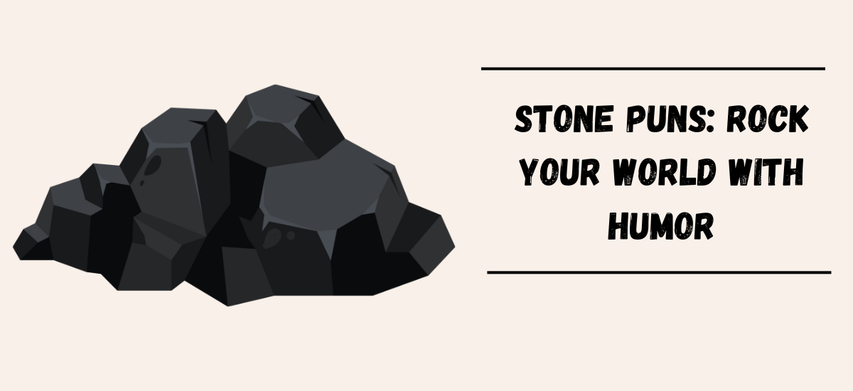 Stone Puns: Rock Your World with Humor