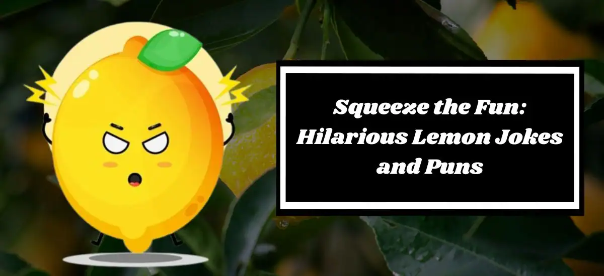 Squeeze the Fun: Hilarious Lemon Jokes and Puns