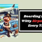 Boarding Laughter: Witty Airport Puns for Every Traveler